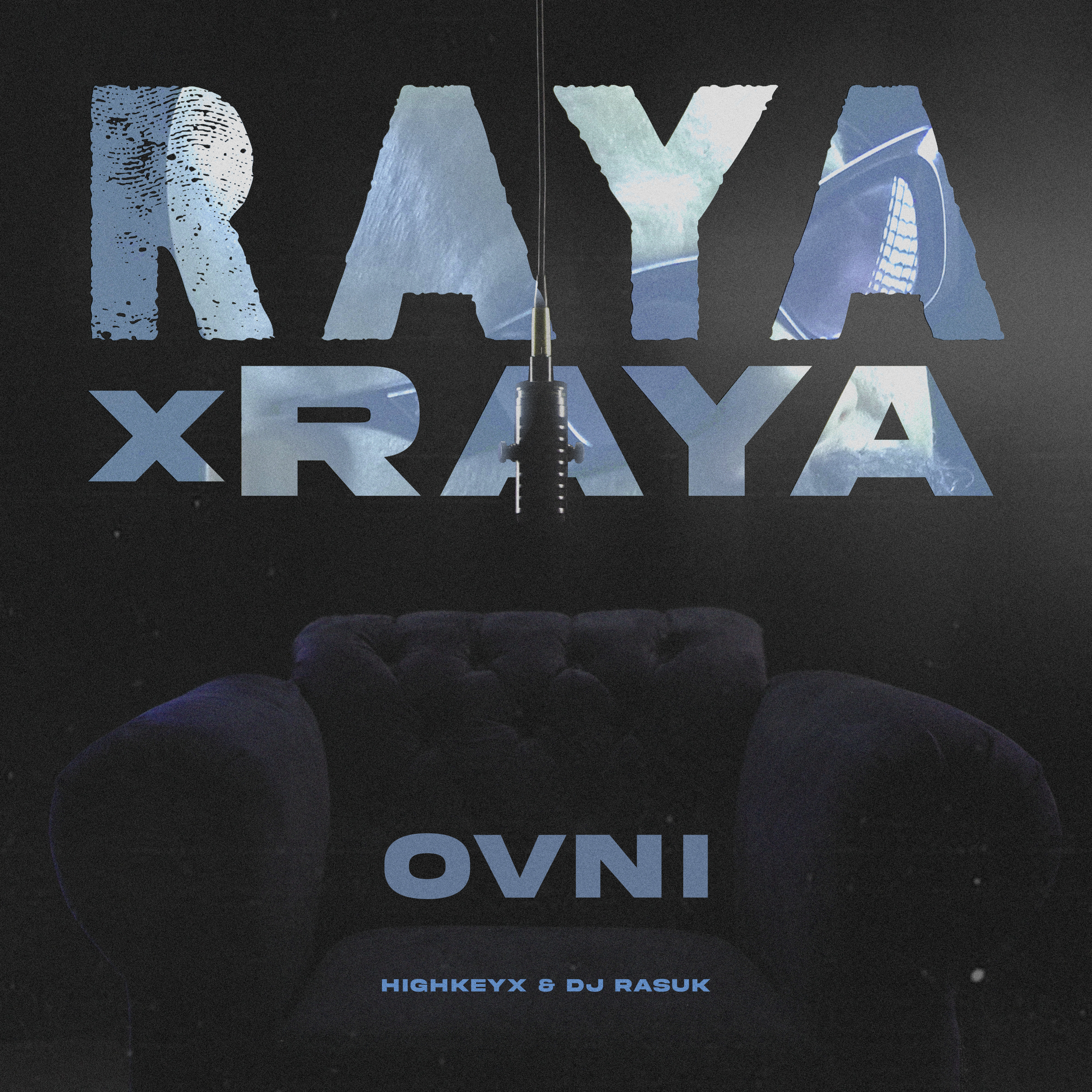 OVNI: RAYA X RAYA official release artwork