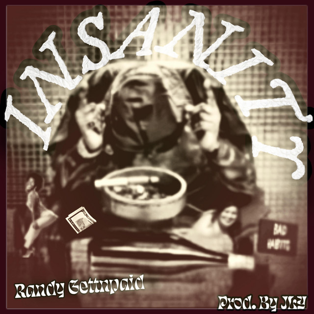 Randy Gettnpaid: Insanity official release artwork